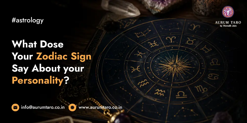 Zodiac Sign Say About Your Personality and astrology personality traits by Auurm taro monalli jain